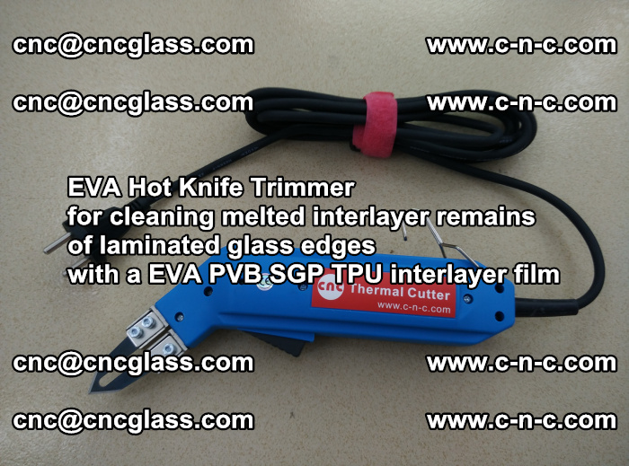 Thermal Cutter Trimmer for cleaning interlayer remains  of laminated glass edges with a EVA PVB SGP TPU interlayer film (12)