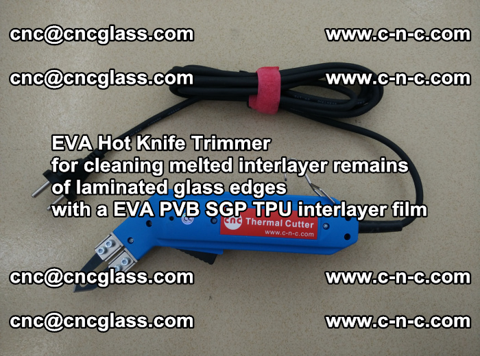 Thermal Cutter Trimmer for cleaning interlayer remains  of laminated glass edges with a EVA PVB SGP TPU interlayer film (17)