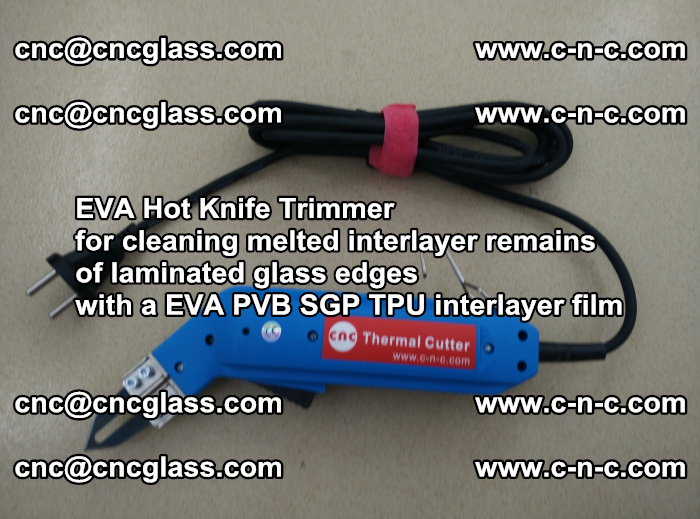 Thermal Cutter Trimmer for cleaning interlayer remains  of laminated glass edges with a EVA PVB SGP TPU interlayer film (19)