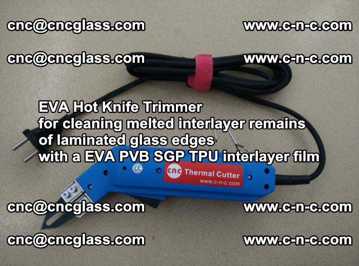 Thermal Cutter Trimmer for cleaning interlayer remains  of laminated glass edges with a EVA PVB SGP TPU interlayer film (20)