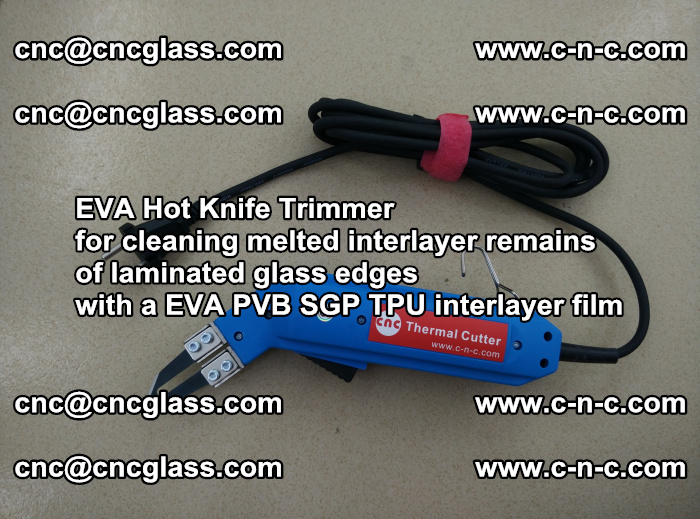 Thermal Cutter Trimmer for cleaning interlayer remains  of laminated glass edges with a EVA PVB SGP TPU interlayer film (30)