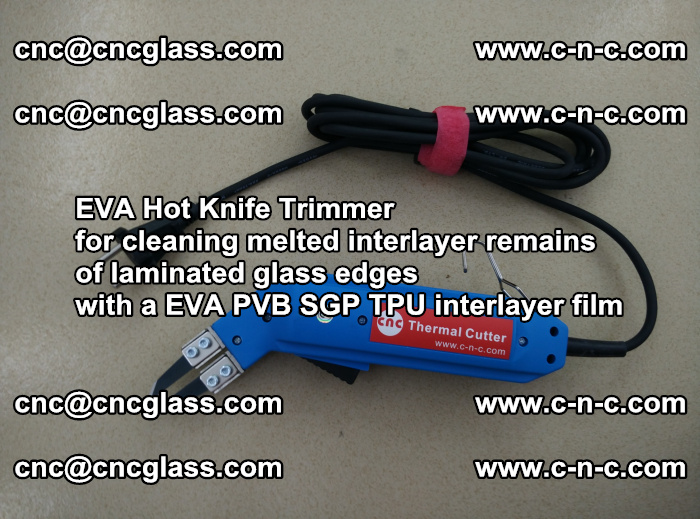 Thermal Cutter Trimmer for cleaning interlayer remains  of laminated glass edges with a EVA PVB SGP TPU interlayer film (31)