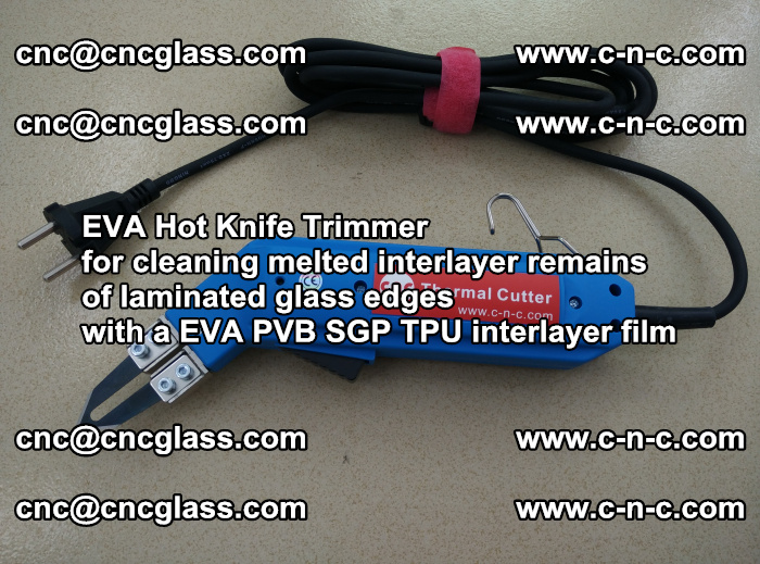 Thermal Cutter Trimmer for cleaning interlayer remains  of laminated glass edges with a EVA PVB SGP TPU interlayer film (42)